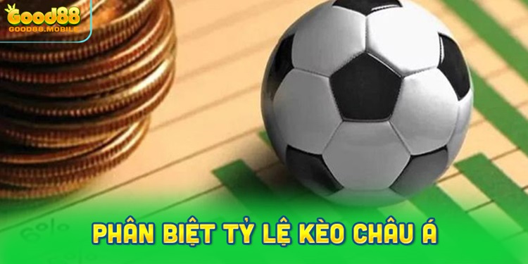 Phân biệt tỷ lệ kèo Châu Á và tỷ lệ kèo Châu Âu