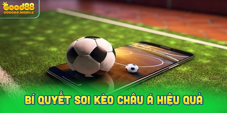 Bí quyết soi kèo Châu Á hiệu quả
