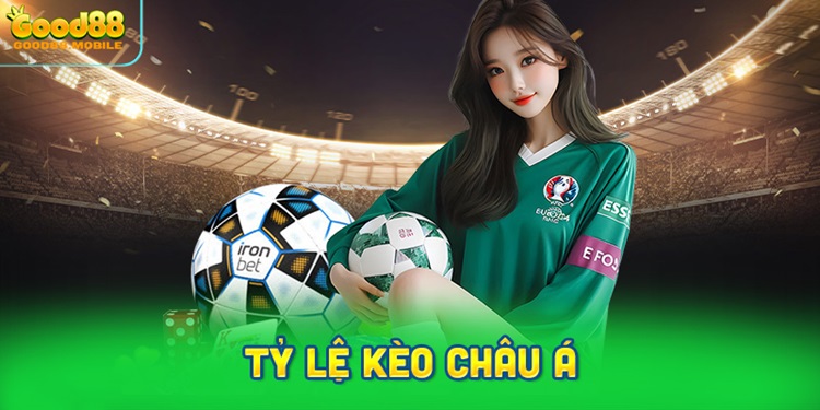 Tỷ lệ kèo Châu Á là gì? Phương pháp chơi kèo ăn nhanh trúng lớn?