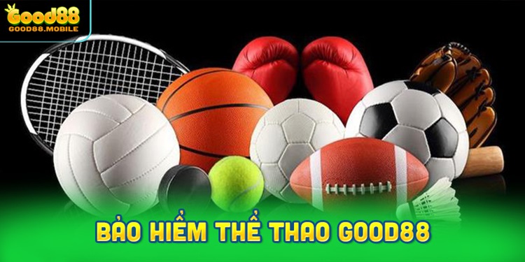 Khuyến mãi hot - Bảo hiểm thể thao GOOD88