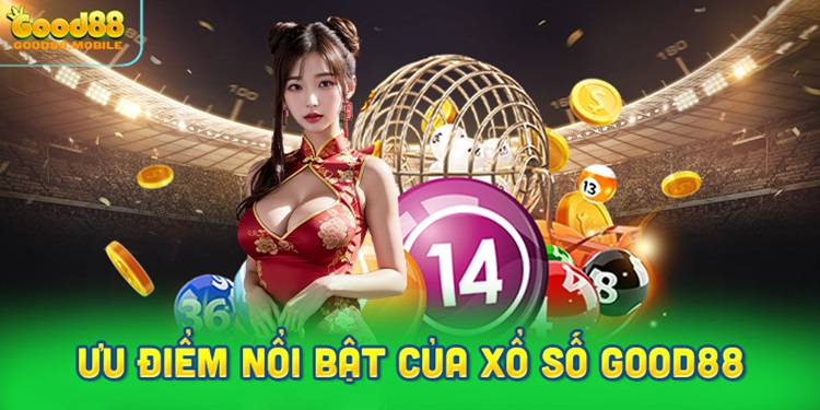 Ưu điểm nổi bật của xổ số Good88