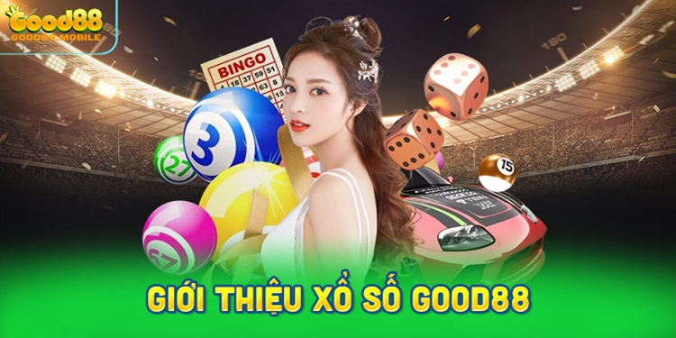 Xổ Số Good88 – Trải nghiệm cá cược hấp dẫn với đa dạng loại hình